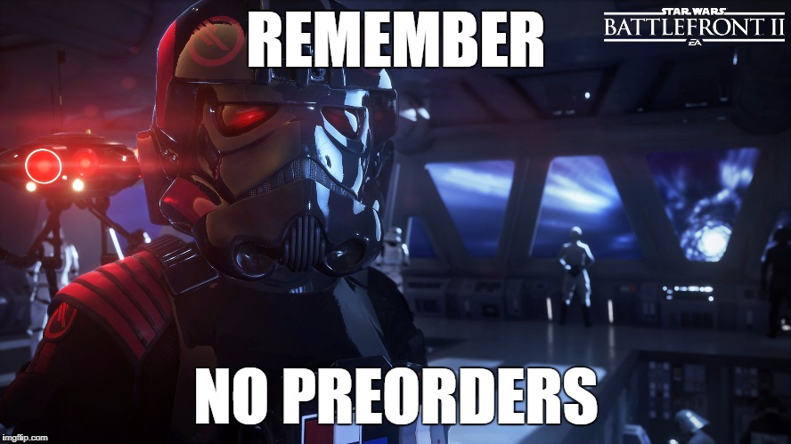 REMEMBER; NO PREORDERS | image tagged in gaming | made w/ Imgflip meme maker