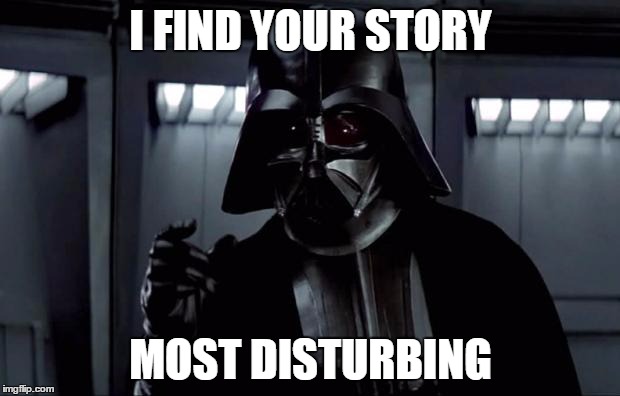 I FIND YOUR STORY MOST DISTURBING | made w/ Imgflip meme maker