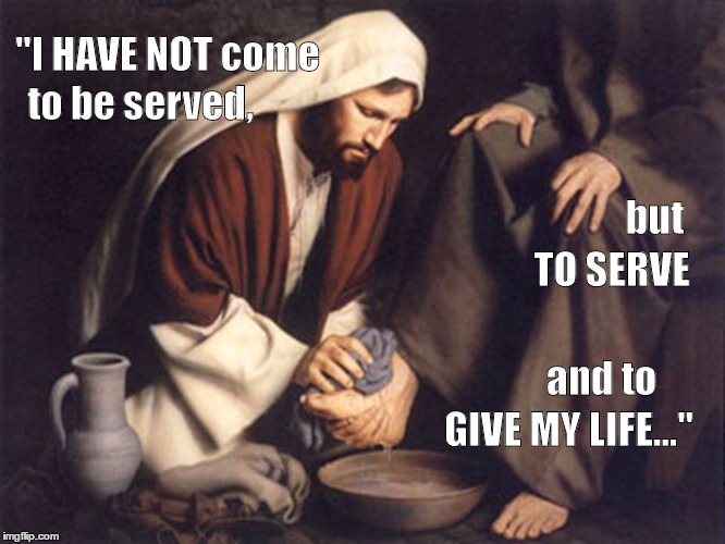 Jesus washes feet of disciples - Matthew 20:28 | "I HAVE NOT come; to be served, but; TO SERVE; and to; GIVE MY LIFE..." | image tagged in jesus christ,jesus says,serious jesus | made w/ Imgflip meme maker