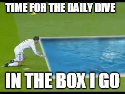 Greatest meme EVER,Made by Mahamed Warsame | TIME FOR THE DAILY DIVE; IN THE BOX I GO | image tagged in funny memes | made w/ Imgflip meme maker