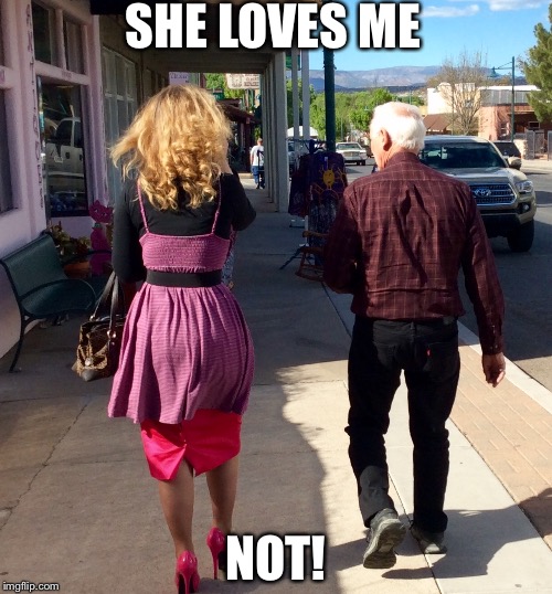 Hot chic old man | SHE LOVES ME; NOT! | image tagged in hot girl,old man | made w/ Imgflip meme maker