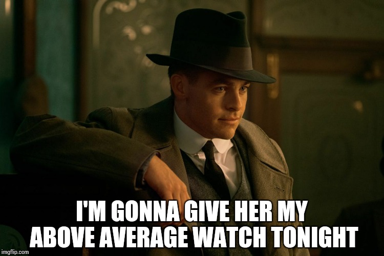 I'M GONNA GIVE HER MY ABOVE AVERAGE WATCH TONIGHT | image tagged in wonder woman | made w/ Imgflip meme maker