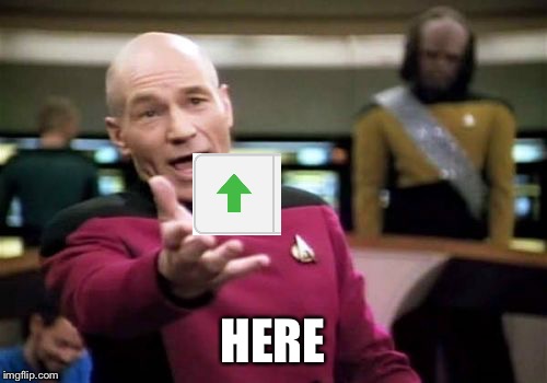 Picard Wtf Meme | HERE | image tagged in memes,picard wtf | made w/ Imgflip meme maker