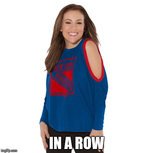 IN A ROW | image tagged in alyssa milano | made w/ Imgflip meme maker