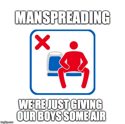 Manspreading is not what you think | MANSPREADING; WE'RE JUST GIVING OUR BOYS SOME AIR | image tagged in manspreading | made w/ Imgflip meme maker