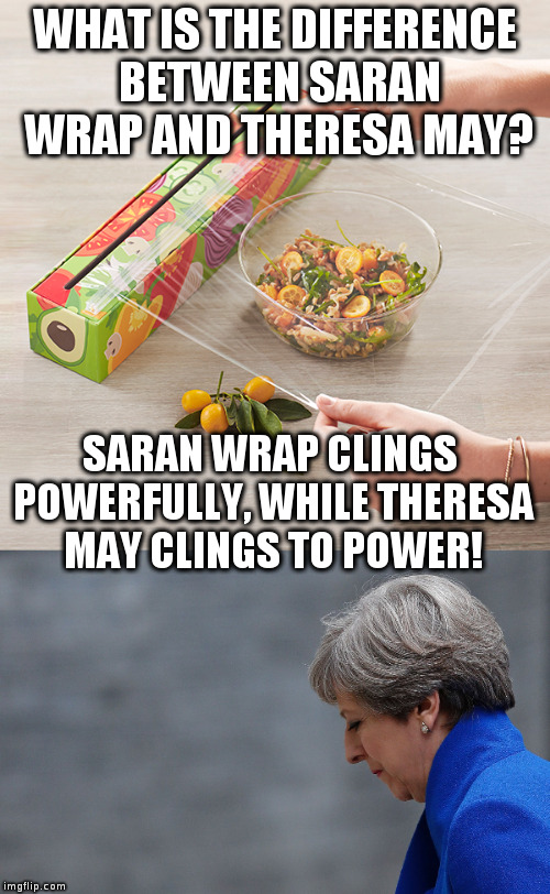 Well, Theresa May is barely doing this after her unnecessary election