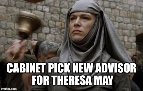 SHAME bell - Game of Thrones | CABINET PICK NEW ADVISOR FOR THERESA MAY | image tagged in shame bell - game of thrones | made w/ Imgflip meme maker