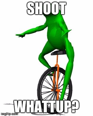 Dat Boi | SHOOT; WHATTUP? | image tagged in memes,dat boi | made w/ Imgflip meme maker