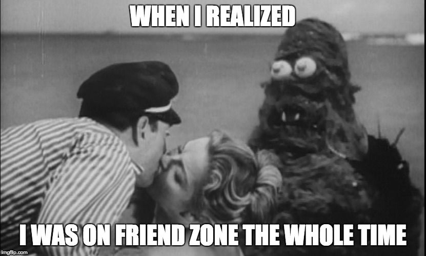 Friendzone realization | WHEN I REALIZED; I WAS ON FRIEND ZONE THE WHOLE TIME | image tagged in friendzone,friendzoned | made w/ Imgflip meme maker