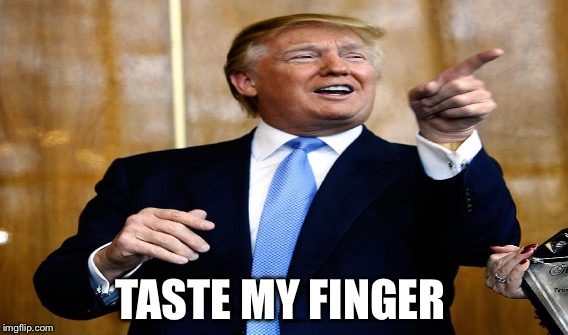 TASTE MY FINGER | made w/ Imgflip meme maker