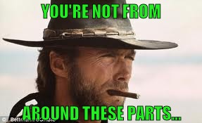 In My Day... | YOU'RE NOT FROM AROUND THESE PARTS... | image tagged in in my day | made w/ Imgflip meme maker