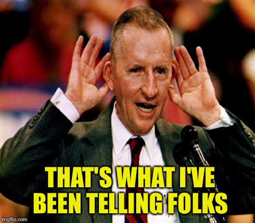 THAT'S WHAT I'VE BEEN TELLING FOLKS | made w/ Imgflip meme maker
