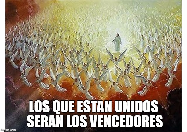 Army of Angels | LOS QUE ESTAN UNIDOS SERAN LOS VENCEDORES | image tagged in army of angels | made w/ Imgflip meme maker