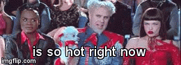 is so hot right now | image tagged in gifs | made w/ Imgflip video-to-gif maker