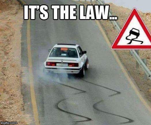 It's the law  | image tagged in memes | made w/ Imgflip meme maker