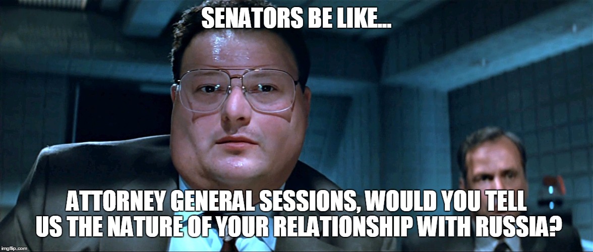 Basic Sessionstinct | SENATORS BE LIKE... ATTORNEY GENERAL SESSIONS, WOULD YOU TELL US THE NATURE OF YOUR RELATIONSHIP WITH RUSSIA? | image tagged in russia,jeff sessions | made w/ Imgflip meme maker
