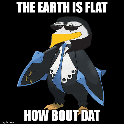 FEPE | THE EARTH IS FLAT; HOW BOUT DAT | image tagged in flat earth,fepe,infinite plane | made w/ Imgflip meme maker