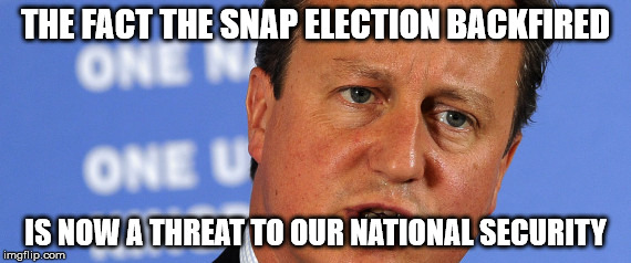 Threat to our National Secuirty | THE FACT THE SNAP ELECTION BACKFIRED; IS NOW A THREAT TO OUR NATIONAL SECURITY | image tagged in threat to our national secuirty | made w/ Imgflip meme maker
