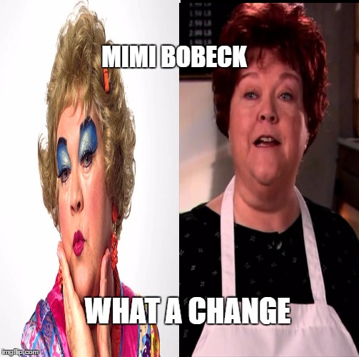 what? | MIMI BOBECK; WHAT A CHANGE | image tagged in drew carey,mimi bobeck | made w/ Imgflip meme maker