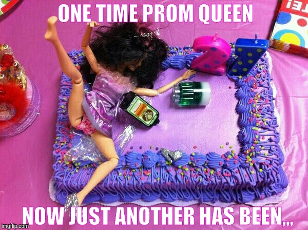 An early rise to the top for Barbie's sister, Brenda Anne, proved to be a peak that didn't mean diddly later,, |  ONE TIME PROM QUEEN; NOW JUST ANOTHER HAS BEEN,,, | image tagged in barbie meme week,an a1508a and modda event,barbie,party | made w/ Imgflip meme maker