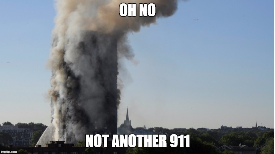 Grenfell Tower | OH NO; NOT ANOTHER 911 | image tagged in grenfell,911,england | made w/ Imgflip meme maker