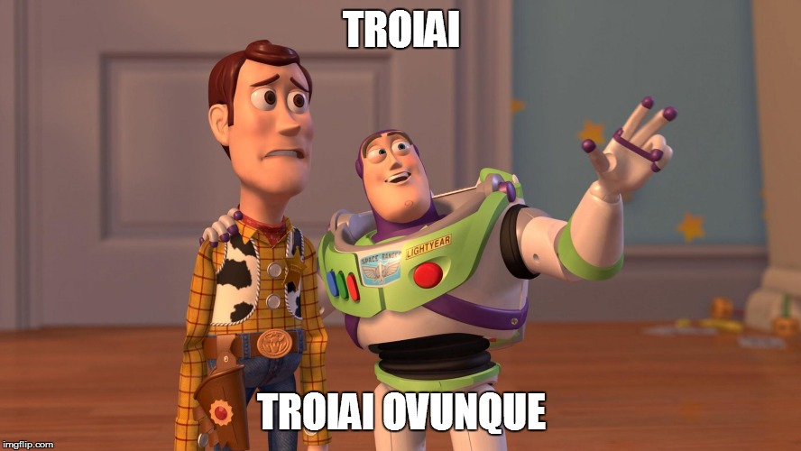 Woody and Buzz Lightyear Everywhere Widescreen | TROIAI; TROIAI OVUNQUE | image tagged in woody and buzz lightyear everywhere widescreen | made w/ Imgflip meme maker