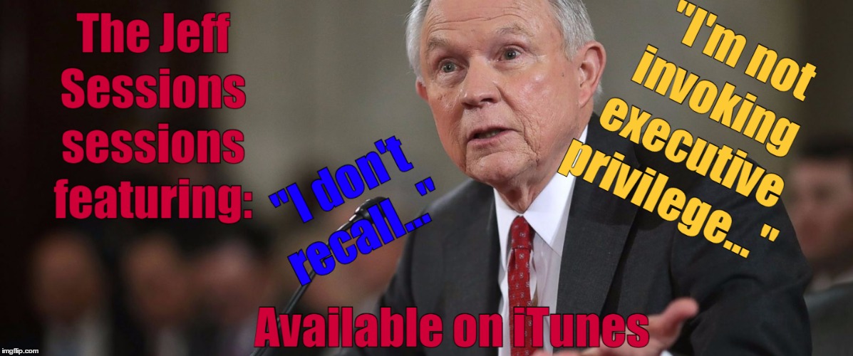 It's supposed to be a CD advert... | . | image tagged in memes,jeff sessions,politics,trump,the russians did it | made w/ Imgflip meme maker