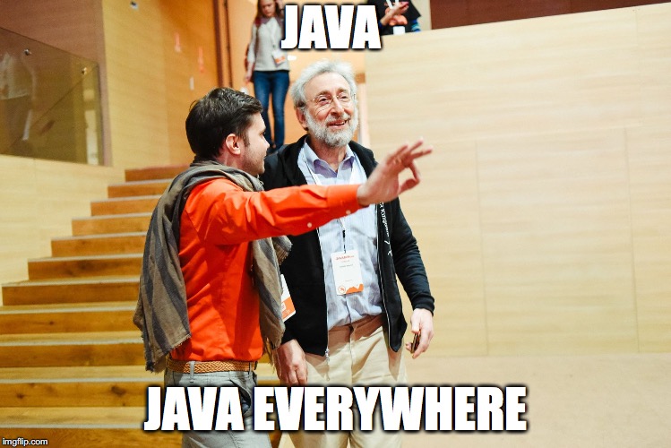 JAVA; JAVA EVERYWHERE | made w/ Imgflip meme maker