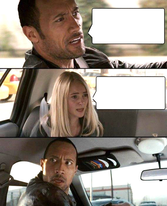 The Rock driving - brighter Blank Meme Template