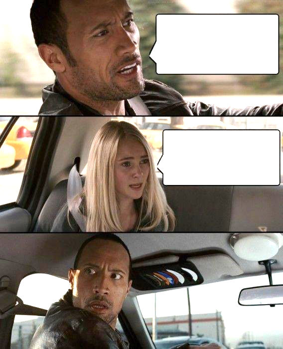 The Rock Driving Meme Generator - Imgflip