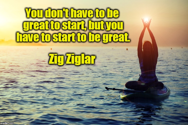 Quote by Zig Ziglar | Zig Ziglar; You don't have to be great to start, but you have to start to be great. | image tagged in greatness,you don't have to be great to start,you have to start to be great,zig,ziglar,zig ziglar | made w/ Imgflip meme maker