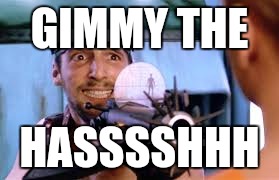 Fifth Element Gimmy the Cash | GIMMY THE; HASSSSHHH | image tagged in fifth element gimmy the cash | made w/ Imgflip meme maker