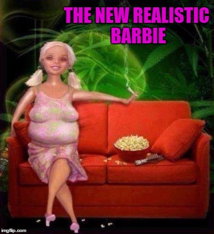 Barbie Week... An a1508a & Modda Event | THE NEW REALISTIC BARBIE | image tagged in realistic barbie,memes,barbie week,funny,barbie | made w/ Imgflip meme maker