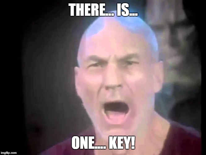 THERE... IS... ONE.... KEY! | made w/ Imgflip meme maker