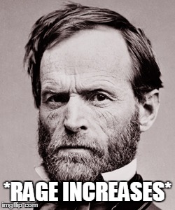 Sherman's Rage Increases | *RAGE INCREASES* | image tagged in general sherman,rage | made w/ Imgflip meme maker