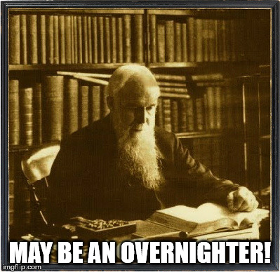 J.C.Ryle Library | MAY BE AN OVERNIGHTER! | image tagged in jcryle library | made w/ Imgflip meme maker