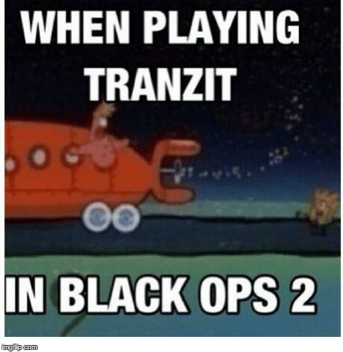 spongebob played tranzit | image tagged in spongebob,zombies | made w/ Imgflip meme maker