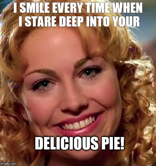 When your friend has a really big crush on you that its creepy... | I SMILE EVERY TIME WHEN I STARE DEEP INTO YOUR; DELICIOUS PIE! | image tagged in creepy smile,scary,funny memes,memes,when your crush,creepy crush | made w/ Imgflip meme maker