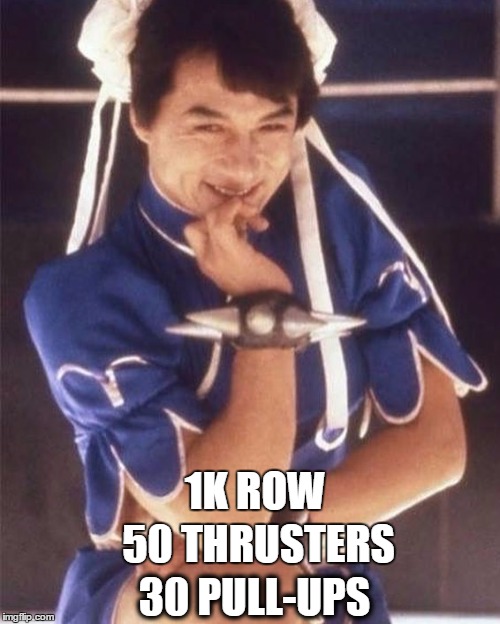 Jackie | 1K ROW; 50 THRUSTERS; 30 PULL-UPS | image tagged in crossfit | made w/ Imgflip meme maker