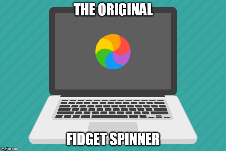 THE ORIGINAL; FIDGET SPINNER | image tagged in apple inc,fidget spinner | made w/ Imgflip meme maker