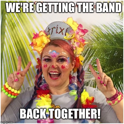 WE'RE GETTING THE BAND; BACK TOGETHER! | made w/ Imgflip meme maker