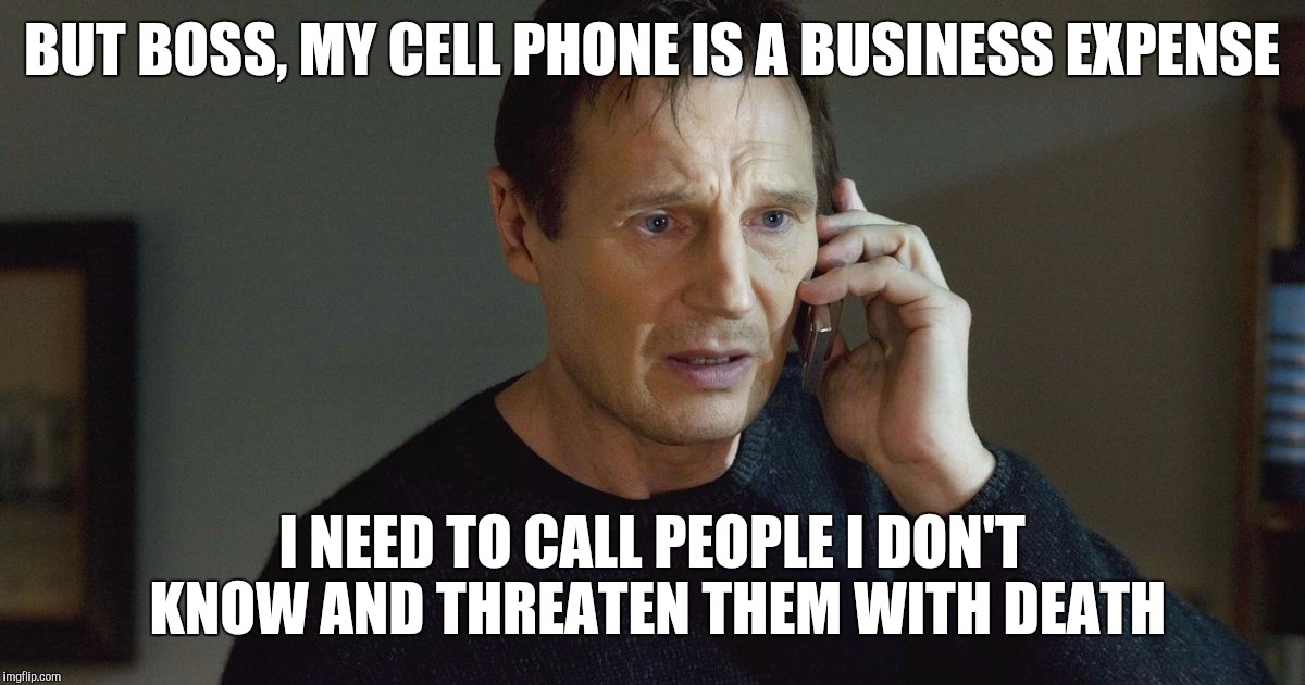 FEAR the Cost-Cutting Phone Call Most | BUT BOSS, MY CELL PHONE IS A BUSINESS EXPENSE I NEED TO CALL PEOPLE I DON'T KNOW AND THREATEN THEM WITH DEATH | image tagged in i don't know who you are | made w/ Imgflip meme maker