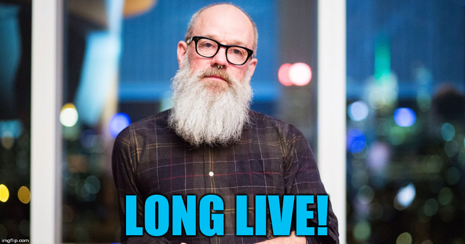 LONG LIVE! | made w/ Imgflip meme maker