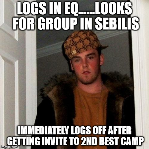 Scumbag Steve Meme | LOGS IN EQ......LOOKS FOR GROUP IN SEBILIS; IMMEDIATELY LOGS OFF AFTER GETTING INVITE TO 2ND BEST CAMP | image tagged in memes,scumbag steve | made w/ Imgflip meme maker