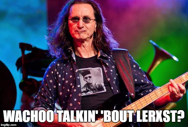 WACHOO TALKIN' 'BOUT LERXST? | image tagged in rock and roll | made w/ Imgflip meme maker