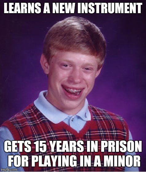Jamaican D Minor Hurt | LEARNS A NEW INSTRUMENT; GETS 15 YEARS IN PRISON FOR PLAYING IN A MINOR | image tagged in memes,bad luck brian,music,puns | made w/ Imgflip meme maker