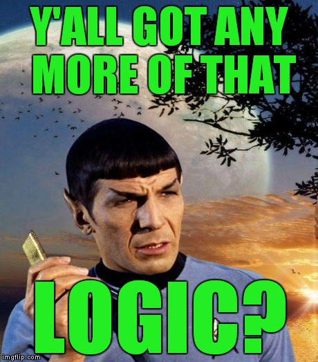 Y'ALL GOT ANY MORE OF THAT LOGIC? | made w/ Imgflip meme maker
