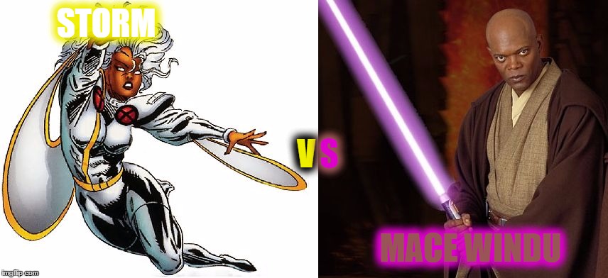 Smash Duel #10. Vote for who you think will win. | STORM; V; S; MACE WINDU | image tagged in smash duels,memes,mace windu | made w/ Imgflip meme maker