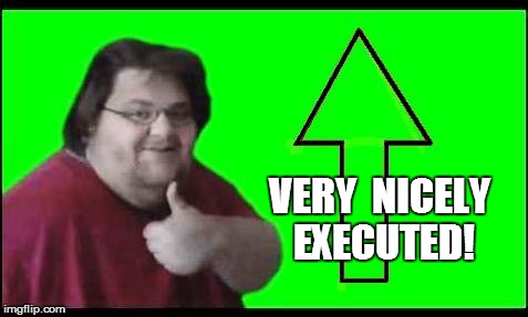 VERY  NICELY EXECUTED! | made w/ Imgflip meme maker