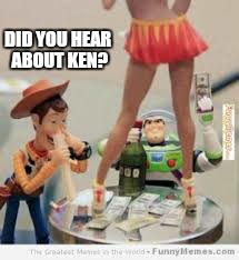 DID YOU HEAR ABOUT KEN? | made w/ Imgflip meme maker